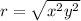 r = \sqrt{{x}^{2} + {y}^{2} } 