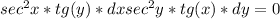 sec^{2} x*tg(y)*dx + sec^{2}y*tg(x)* dy=0