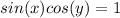 sin(x) + cos(y) = 1