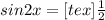 sin2x=[tex]\frac{1}{2}