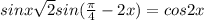 sinx+\sqrt{2}sin(\frac{\pi}{4}-2x)=cos2x