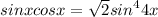 sinx + cosx = \sqrt{2} + {sin}^{4} 4x