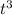 t^{3}