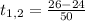 t_{1,2} = \frac{26+-24}{50}