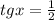 tgx = \frac{1}{2} 