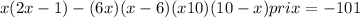 x(2x - 1) - (6 + x)(x - 6) + (x + 10)(10 - x) pri x = - 101