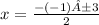 x=\frac{-(-1)±3}{2}