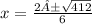 x=\frac{2±\sqrt{4+12} }{6}