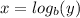 x=log_b(y)