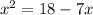 x^{2} =18-7x