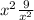 x^{2} +\frac{9}{x^{2}}