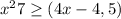 x^{2} +7\geq (4x-4,5)