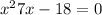 x^{2} +7x-18=0