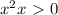 x^{2} +x\ \textgreater \ 0