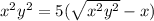 x^{2} +y^{2} =5(\sqrt{x^{2} +y^{2}} -x)