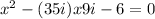 x^{2} -(3+5i)x+9i-6=0