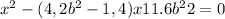 x^{2} - (4,2b^{2} - 1,4)x + 11.6b^{2} + 2 = 0