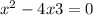 x^{2} - 4x + 3 = 0