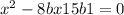 x^{2} - 8bx + 15b + 1 = 0