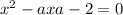 x^{2} - ax + a - 2 = 0