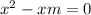 x^{2} - x + m = 0