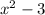 x^{2} -3