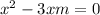 x^{2} -3x+m=0