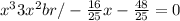 x^{3} +3x^{2}br / -\frac{16}{25}x -\frac{48}{25} =0