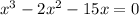 x^{3}-2x^{2}-15x=0