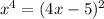 x^{4}=(4x-5)^{2}