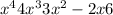 x^{4} +4x^{3} +3x^{2} -2x +6