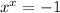 x^{x} =-1