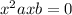 x^2 +ax+b=0