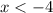x < - 4