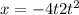 x = - 4t + 2t {}^{2} 