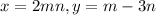 x = 2m + n, y = m - 3n