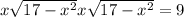 x+\sqrt{17-x^{2} } +x\sqrt{17-x^{2}} =9