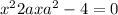 x ^{2} + 2ax + a ^{2} - 4 = 0