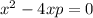 x ^{2} - 4x + p = 0