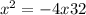 x {}^{2} = - 4x + 32