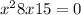 x {}^{2} + 8x + 15 = 0