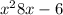 x {}^{2} + 8x - 6