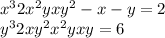 x {}^{3} + 2x {}^{2} y + x {y}^{2} - x - y = 2 \\ {y}^{3} + 2x {y}^{2} + {x}^{2} y + x + y = 6