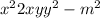 x { } ^{2} + 2xy + y {}^{2} - m {}^{2} 