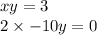 x + y = 3 \\ 2 \times - 10y = 0