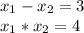 x_{1} - x_{2}=3\\x_{1}*x_{2}=4