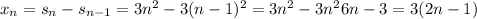 x_{n} = s_{n} - s_{n-1} = 3n^{2} - 3(n-1)^{2} = 3n^{2} - 3n^{2} +6n -3= 3(2n-1)