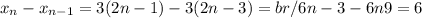 x_{n} - x_{n-1} = 3(2n-1) - 3(2n-3) =br / 6n-3-6n+9 = 6