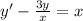 y'-\frac{3y}{x} =x