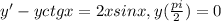 y'-y ctg x=2xsinx, y(\frac{pi}{2} )=0